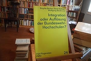 Bild des Verkufers fr Integration oder Auflsung der Bundeswehrhochschulen? zum Verkauf von Antiquariat Floeder