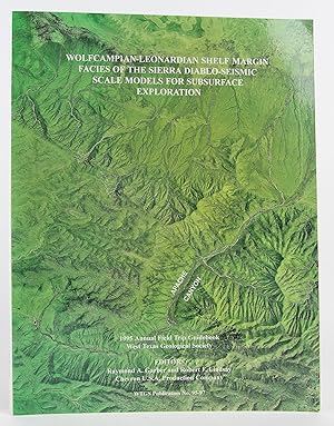 Image du vendeur pour Wolfcampian-Leonardian Shelf Margin Facies of the Sierra Diablo-Seismic Scale Models for Subsurface Exploration: 1995 Annual Field Trip Guidebook (West Texas Geological Society Publication, Nos. 95-97) mis en vente par Flamingo Books