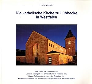 Seller image for Die katholische Kirche zu Lbbecke in Westfalen. Eine kleine Kirchengeschichte von den Anfngen des Christentums im Hlidbeki-Gau bis zur Reformation und von der Grndung der katholischen Mission for sale by Paderbuch e.Kfm. Inh. Ralf R. Eichmann