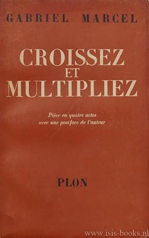 Bild des Verkufers fr Croissez et multipliez. Pice en quatre actes avec une postface de l'auteur. zum Verkauf von Antiquariaat Isis