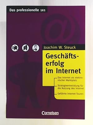 Das professionelle 1 x 1: Geschäftserfolg im Internet