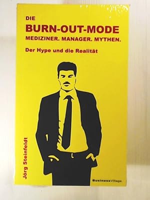 Bild des Verkufers fr Die Burn-out-Mode: Mediziner. Manager. Mythen. Der Hype und die Realitt zum Verkauf von Leserstrahl  (Preise inkl. MwSt.)