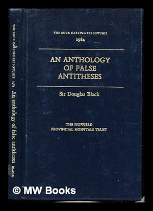 Seller image for An anthology of false antitheses / Sir Douglas Black for sale by MW Books Ltd.