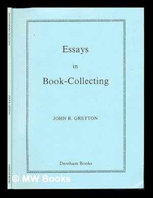 Seller image for Essays in book-collecting / by John R. Gretton for sale by MW Books Ltd.