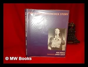Seller image for The Alfred Hitchcock story / Ken Mogg ; with contributions by Dan Auiler . [et al.] for sale by MW Books Ltd.