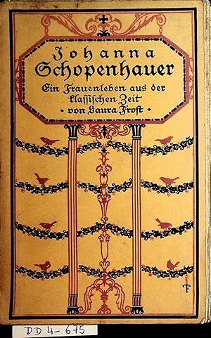Seller image for Johanna Schopenhauer. Ein Frauenleben aus der klassischen Zeit. for sale by ANTIQUARIAT.WIEN Fine Books & Prints