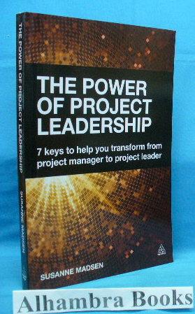 Immagine del venditore per The Power of Project Leadership : 7 Keys to Help You Transform from Project Manager to Project Leader venduto da Alhambra Books