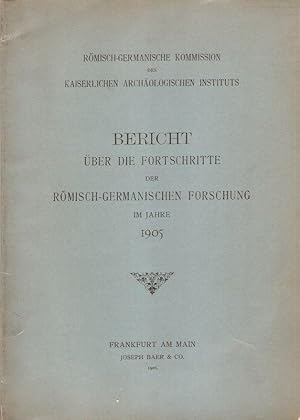 Image du vendeur pour Bericht ber die Fortschritte der rmisch-germanischen Forschungim Jahre 1905. mis en vente par Brbel Hoffmann