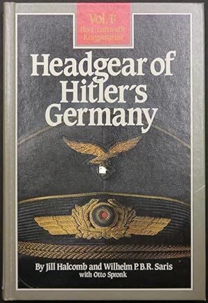 Immagine del venditore per Headgear of Hitler s Germany. Vol. 1: Heer, Kriegsmarine, Luftwaffe. venduto da Antiquariat Rainer Schlicht