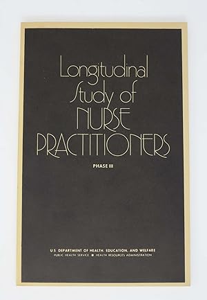 LONGITUDINAL STUDY Of NURSE PRACTITIONERS. Phase III.; DHEW Publication No. HRA 80-2