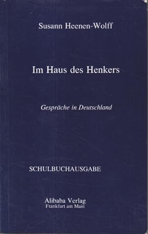 Seller image for Im Haus des Henkers : Gesprche in Deutschland / Susann Heenen-Wolff for sale by Bcher bei den 7 Bergen