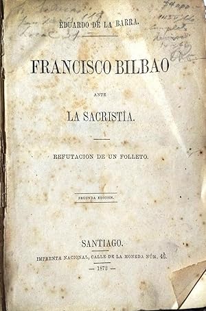 Bild des Verkufers fr Francisco Bilbao ante la Sacrista. Refutacin de un folleto zum Verkauf von Librera Monte Sarmiento