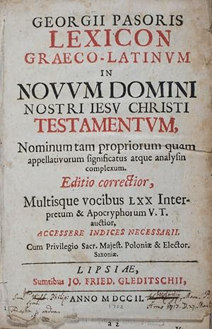 Bild des Verkufers fr Lexicon graeco-latinum in Novum Domini Nostri Jesu Christi Testamentum : nominum tam propriorum quam appellativorum significatus atque analysin complexum. Editio correctior zum Verkauf von ERIC CHAIM KLINE, BOOKSELLER (ABAA ILAB)