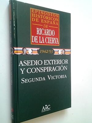 Seller image for Asedio exterior y conspiracin. Segunda victoria (Episodios histricos de Espaa. 1942/53) for sale by MAUTALOS LIBRERA