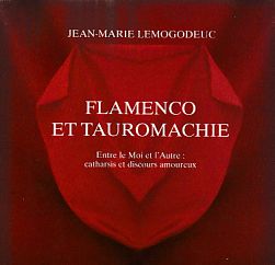 Flamenco et Tauromachie. Entre le Moi et l'Autre. Catharsis et discours amoureux.