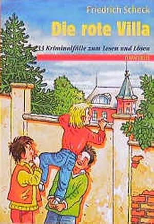 Die rote Villa: 33 Kriminalfälle zum Lesen und Lösen. Ab 10 Jahre