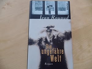 Bild des Verkufers fr Die ungefhre Welt : Roman. Aus dem Franz. von Carina von Enzenberg und Hartmut Zahn zum Verkauf von Antiquariat Rohde