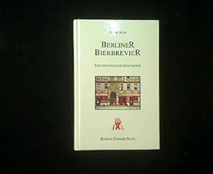 Bild des Verkufers fr Berliner Bierbrevier. Eine genssliche Geschichte. zum Verkauf von Antiquariat Matthias Drummer