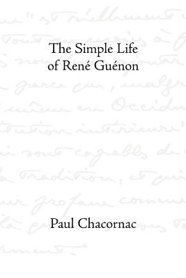 Imagen del vendedor de The Simple Life of Ren Guenon (Paperback or Softback) a la venta por BargainBookStores