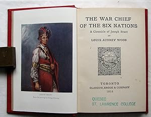 The War Chief of the Six Nations : A Chronicle of Joseph Brant