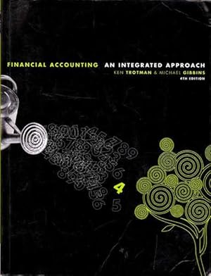 Immagine del venditore per Financial Accounting: An Integrated Approach Fourth Edition venduto da Goulds Book Arcade, Sydney