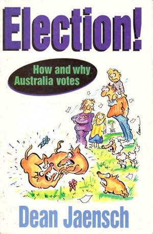 Seller image for Election!: How and Why Australians Votes for sale by Goulds Book Arcade, Sydney