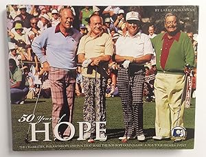 Immagine del venditore per 50 Years of Hope: The Celebrities, Philanthropy and Fun that Make the Bob Hope Classic a PGA Tour Premier Event venduto da Dela Duende Books