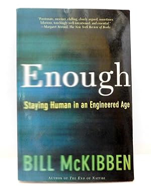 Imagen del vendedor de Enough: Staying Human in an Engineered Age a la venta por The Parnassus BookShop
