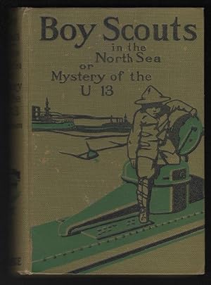 Image du vendeur pour BOY SCOUTS IN THE NORTH SEA, OR "MYSTERY OF THE U-13" mis en vente par Champ & Mabel Collectibles