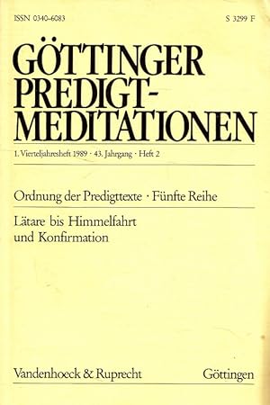 Bild des Verkufers fr Gttinger Predigt-Meditationen - 1. Vierteljahresheft 1989 / 43. Jg. Heft 2 Ordnung der Predigttexte Fnfte Reihe - Ltare bis Himmelfahrt und Konfirmation zum Verkauf von Versandantiquariat Nussbaum