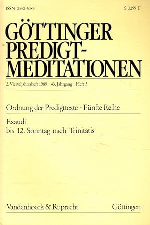 Bild des Verkufers fr Gttinger Predigt-Meditationen - 2. Vierteljahresheft 1989 / 43. Jg. Heft 3 Ordnung der Predigttexte Fnfte Reihe - Exaudi bis 12. Sonntag nach Trinitatis zum Verkauf von Versandantiquariat Nussbaum