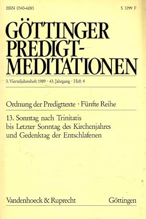 Bild des Verkufers fr Gttinger Predigt-Meditationen - 3. Vierteljahresheft 1989 / 43. Jg. Heft 4 Ordnung der Predigttexte Fnfte Reihe - 13. Sonntag nach Trinitatis bis letzter Sonntag des Kirchenjahres und Gedenktag der Entschlafenen zum Verkauf von Versandantiquariat Nussbaum