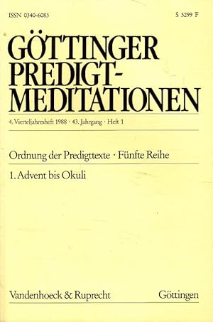 Bild des Verkufers fr Gttinger Predigt-Meditationen - 4. Vierteljahresheft 1988 / 43. Jg. Heft 1 Ordnung der Predigttexte Fnfte Reihe - 1. Advent bis Okuli zum Verkauf von Versandantiquariat Nussbaum