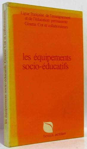 Seller image for Les quipements socio-ducatifs (Collection Tema action) for sale by crealivres