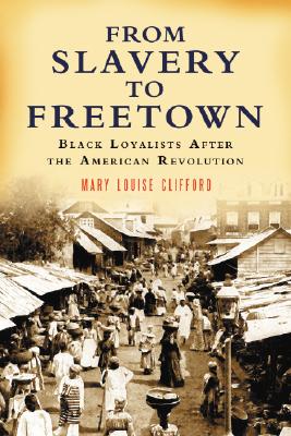 Image du vendeur pour From Slavery to Freetown: Black Loyalists After the American Revolution (Paperback or Softback) mis en vente par BargainBookStores