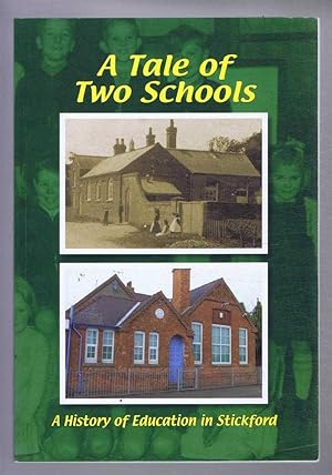 Bild des Verkufers fr A Tale of Two Schools, a History of Education in Stickford zum Verkauf von Bailgate Books Ltd