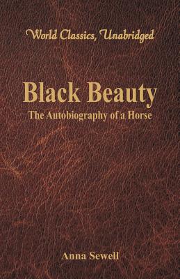 Imagen del vendedor de Black Beauty - The Autobiography of a Horse (World Classics, Unabridged) (Paperback or Softback) a la venta por BargainBookStores