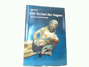 Bild des Verkufers fr Die Tochter des Augurs - Aus dem Leben der Etrusker. zum Verkauf von Antiquariat Ehbrecht - Preis inkl. MwSt.