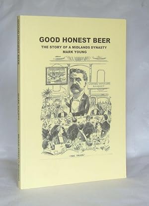 Seller image for Good Honest Beer: The Story of a Midlands Dynasty for sale by James Hulme Books