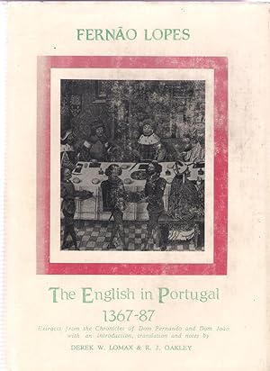 Bild des Verkufers fr The English in Portugal 1367-1387: Extracts from the "Chronicles" of Dom Fernando and Dom Joao (Hispanic Classics): Extracts from the "Chronicles" of Dom Fernando and Dom Joao zum Verkauf von Michael Moons Bookshop, PBFA