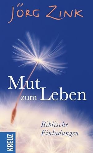 Bild des Verkufers fr Mut zum Leben: Biblische Einladungen : Biblische Einladungen zum Verkauf von AHA-BUCH