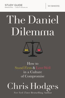 Seller image for The Daniel Dilemma Study Guide: How to Stand Firm and Love Well in a Culture of Compromise (Paperback or Softback) for sale by BargainBookStores