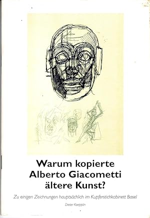 Immagine del venditore per Warum kopierte Alberto Giacometti ltere Kunst? venduto da Antiquariat Professor Nippa