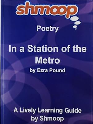 Imagen del vendedor de In a Station of the Metro: Shmoop Poetry Guide a la venta por Leserstrahl  (Preise inkl. MwSt.)