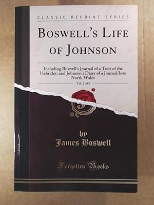 Image du vendeur pour Boswell's Life of Johnson: Including Boswell's Journal of a Tour of the Hebrides, and Johnson's Diary of a Journal Into North Wales, Vol. 2 of 6 (Classic Reprint) mis en vente par Leserstrahl  (Preise inkl. MwSt.)