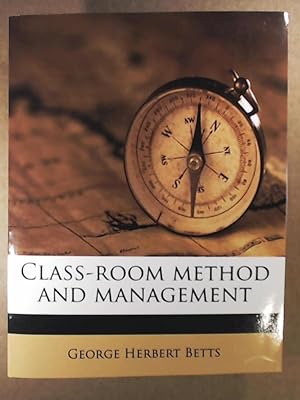 Bild des Verkufers fr Class-Room Method and Management zum Verkauf von Leserstrahl  (Preise inkl. MwSt.)