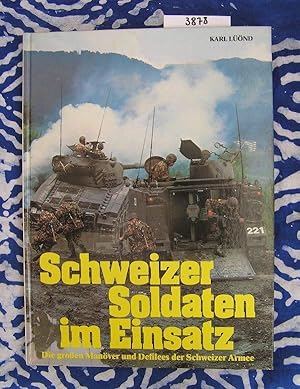 Schweizer Soldaten im Einsatz - Die großen Manöver und Defilees der Schweizer Armee