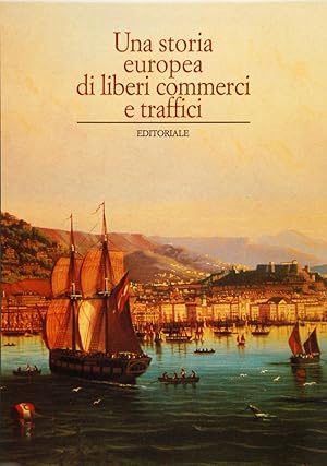 Il porto franco di Trieste. Una storia europea di liberi commerci e traffici