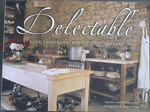 Seller image for Delectable : Food from Rural France to Urban Cape for sale by Chapter 1