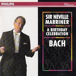 Sir Neville Marriner : A Birthday Celebration. Bach Philharmonia Orchestra, Academy of St. Martin...